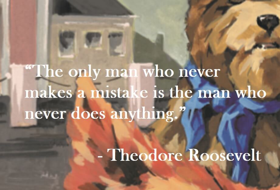 Theodore Roosevelt Quote on Hoist Point - The only man who never makes a mistake is the man who never does anything.