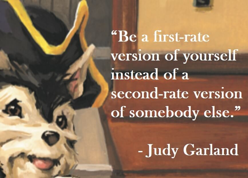 Judy Garland Quote on Hoist Point - Be a first-rate version of yourself instead of a second-rate version of somebody else.