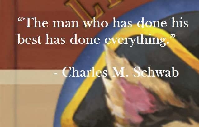 Charles Schwab Quote on Hoist Point - The man who has done his best has done everything.