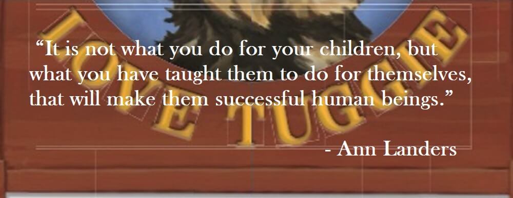Ann Landers Quote on Hoist Point - It is not what you do for your children, but what you have taught them to do for themselves, that will make them successful human beings.