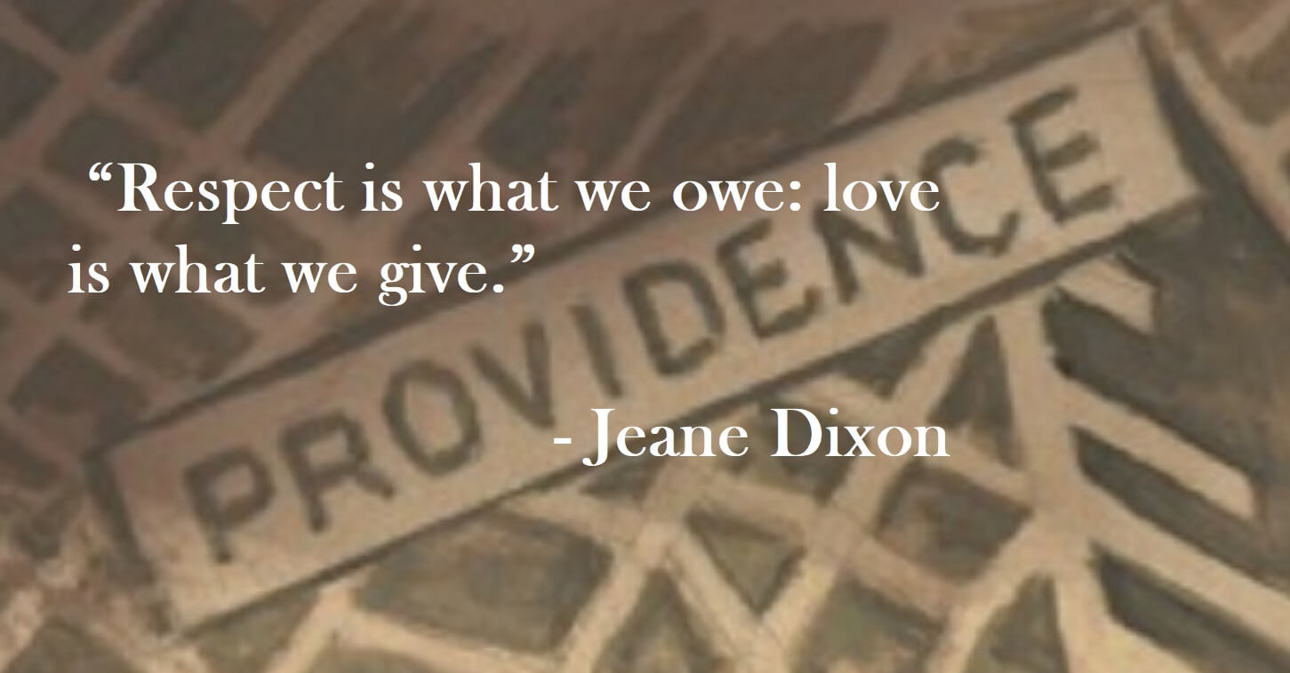 Jeane Dixon Quote on Hoist Point - Respect is what we owe: love is what we give.