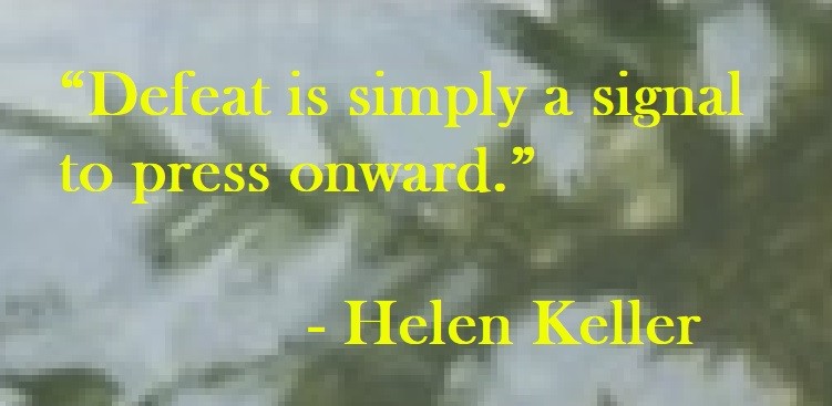 Helen Keller Quote on Hoist Point - Defeat is simply a signal to press onward.