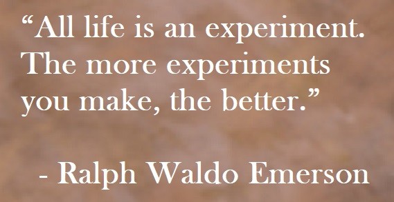 Ralph Waldo Emerson Quote on Hoist Point - All life is an experiment. The more experiments you make, the better.