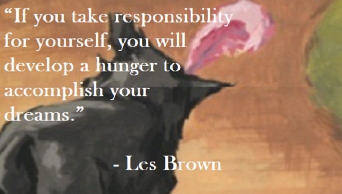 Les Brown Quote on Hoist Point - If you take responsibility for yourself, you will develop a hunger to accomplish your dreams.
