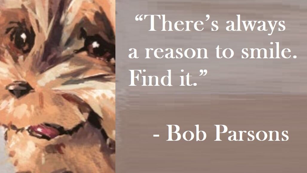 Bob Parsons Quote on Hoist Point - There’s always a reason to smile. Find it.