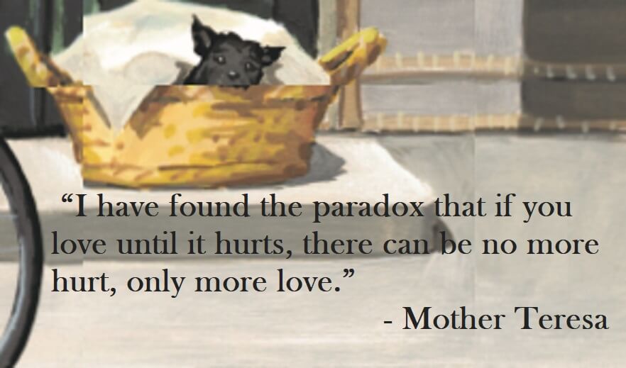 Mother Teresa Quote on Hoist Point I have found the paradox that if you love until it hurts, there can be no more hurt, only more love.