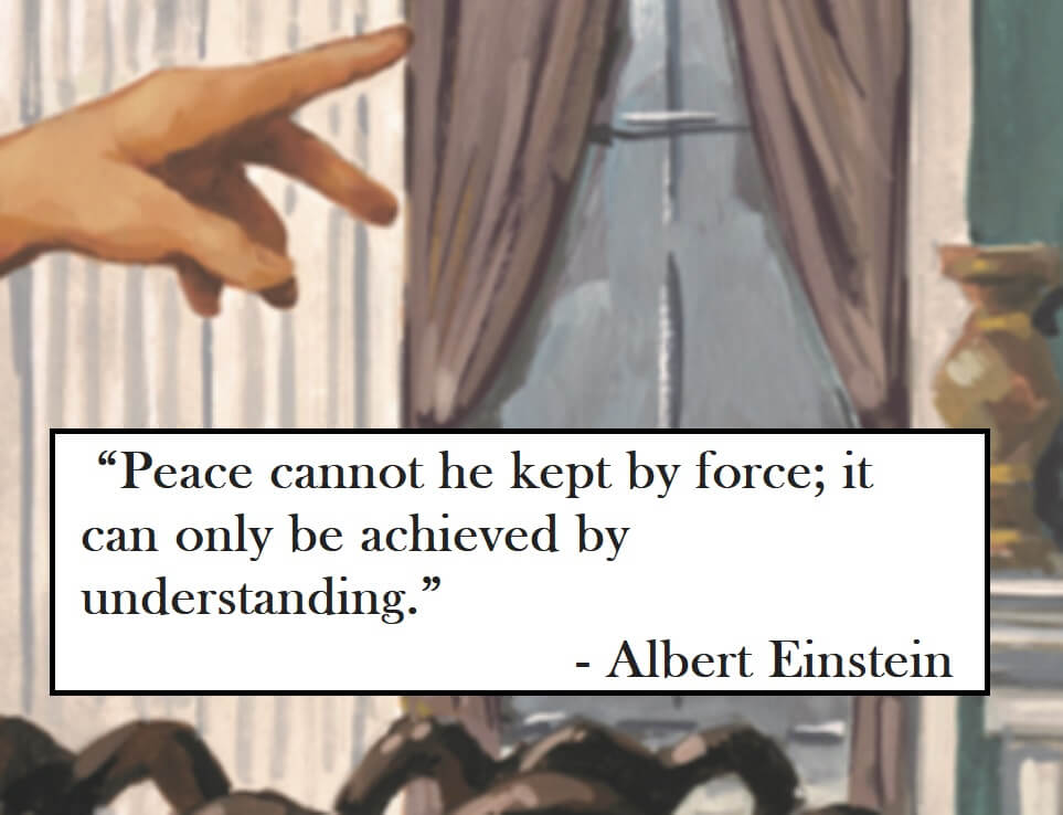 Albert Einstein Quote on Hoist Point Peace cannot he kept by force; it can only be achieved by understanding.
