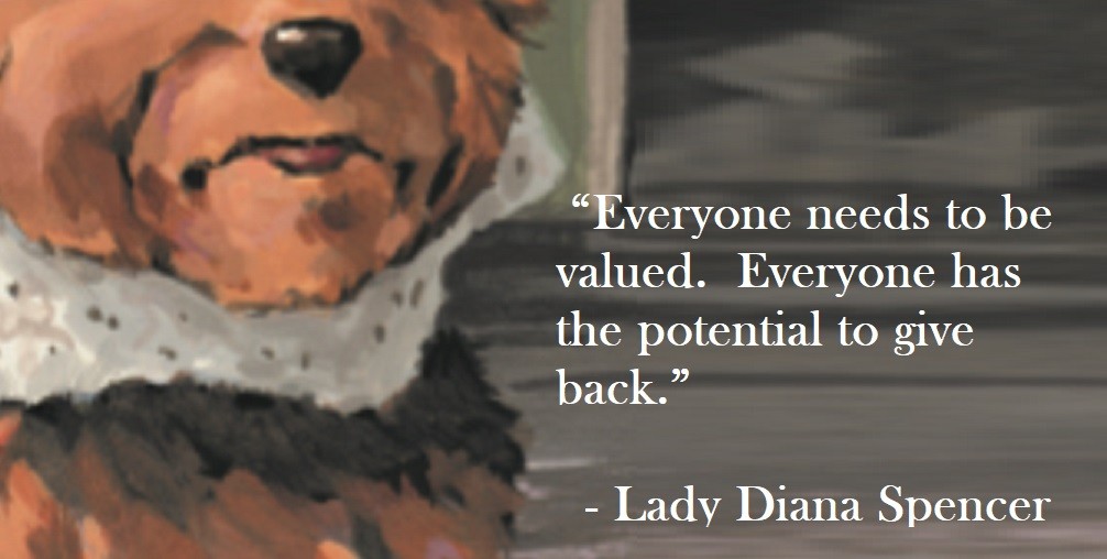 Lady Diana Spencer Quote on Hoist Point - Everyone needs to be valued. Everyone has the potential to give back.