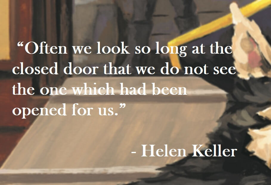 Helen Keller Quote on Hoist Point “Often we look so long at the closed door that we do not see the one which had been opened for us.”