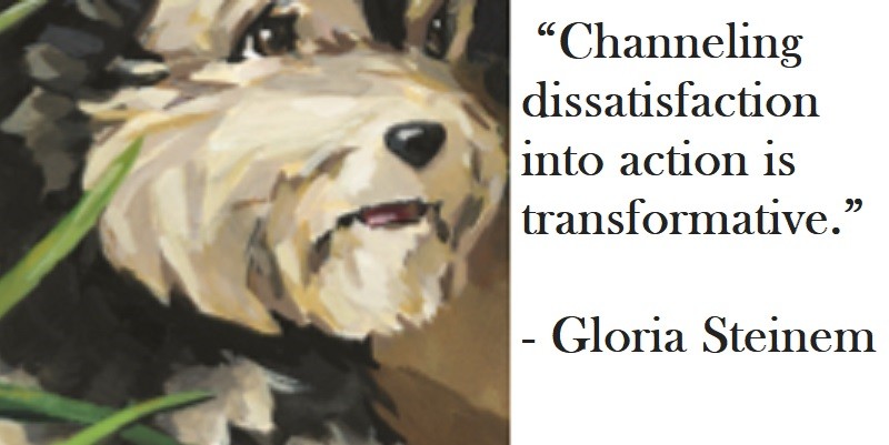 Channeling dissatisfaction into action is transformative. Gloria Steinem Quote on Hoist Point