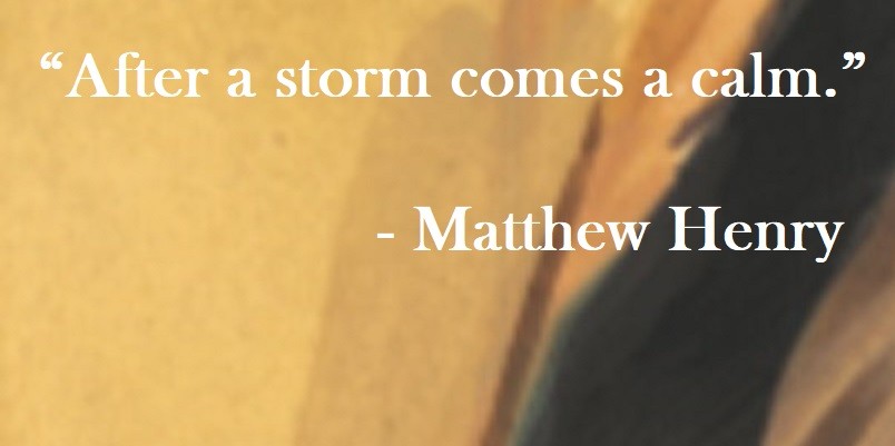 Matthew Henry Quote on Hoist Point - After a storm comes a calm.