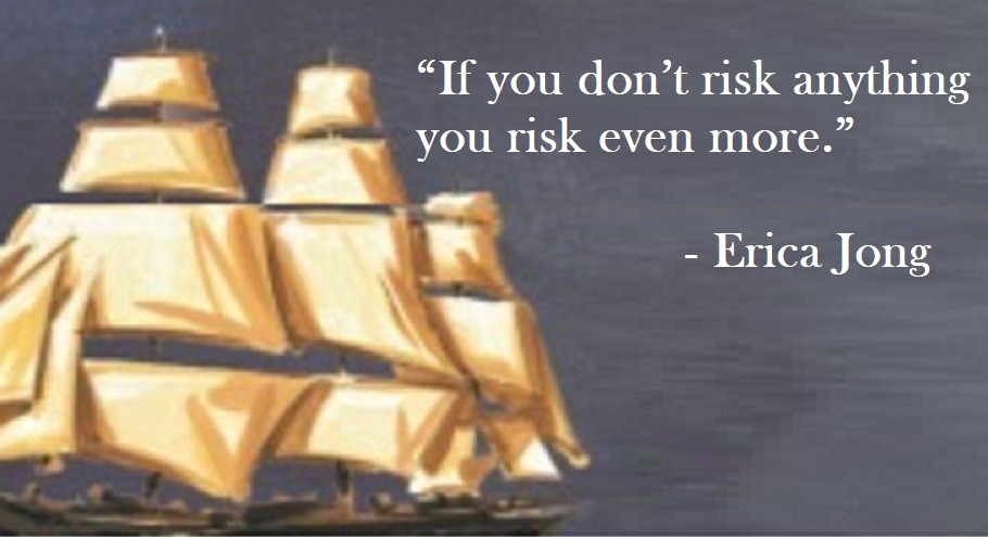 Erica Jong Quote on Hoist Point If you don’t risk anything you risk even more.