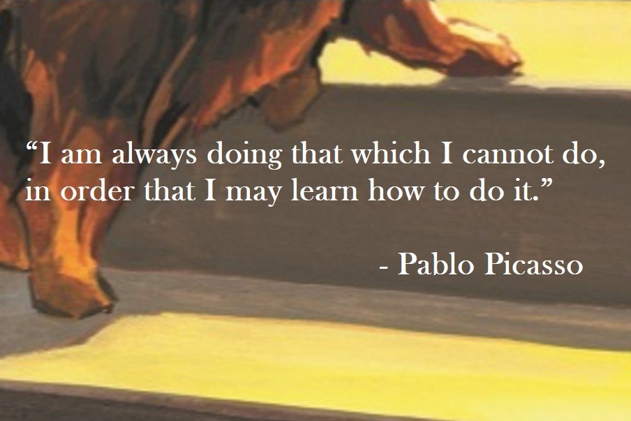 Pablo Picasso Quote on Hoist Point I am always doing that which I cannot do, in order that I may learn how to do it.