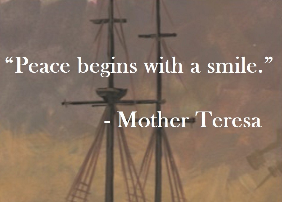 Mother Teresa Quote on Hoist Point Peace begins with a smile.