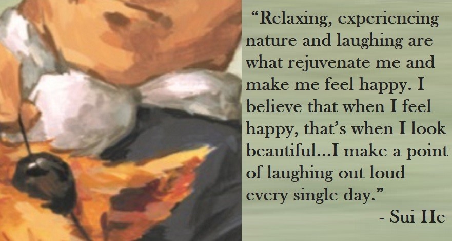 Relaxing, experiencing nature and laughing are what rejuvenate me and make me feel happy. I believe that when I feel happy, that’s when I look beautiful...I make a point of laughing out loud every single day. Sui He Quote on Hoist Point