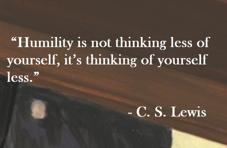 Humility is not thinking less of yourself, it’s thinking of yourself less. C. S. Lewis Quote on Hoist Point