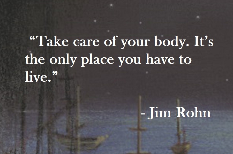 Take care of your body. It’s the only place you have to live. Jim Rohn Quote on Hoist Point