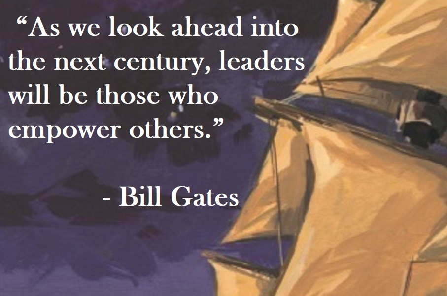 As we look ahead into the next century, leaders will be those who empower others. Bill Gates Quote on Hoist Point