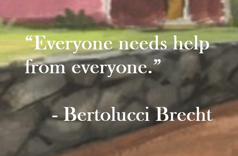 “Everyone needs help from everyone.” Bertolucci Brecht Quote on Hoist Point