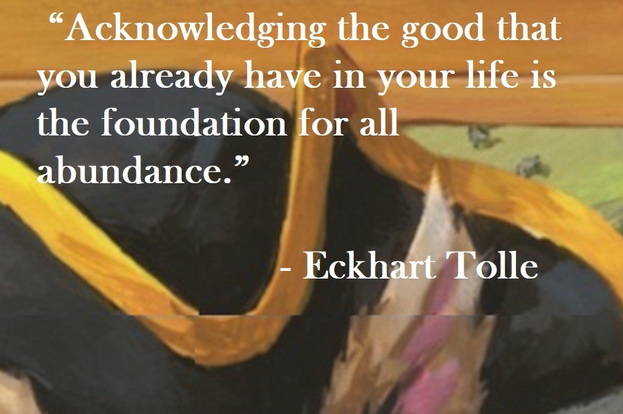 “Acknowledging the good that you already have in your life is the foundation for all abundance.” Elkhart Tolle Quote on Hoist Point"