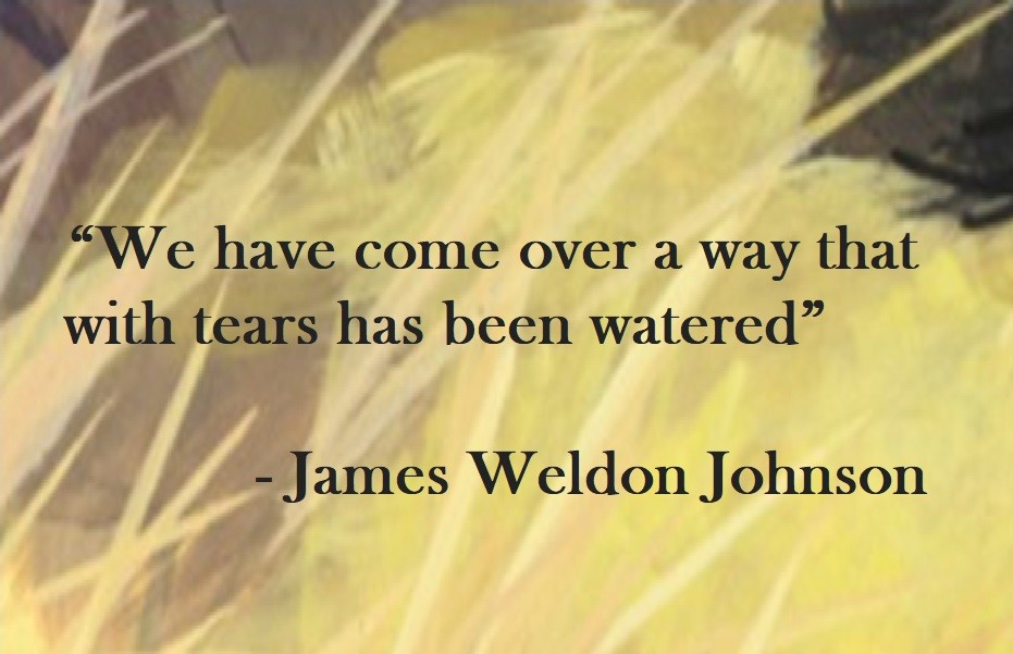 “We have come over a way that with tears has been watered” James Weldon Johnson Quote on Hoist Point
