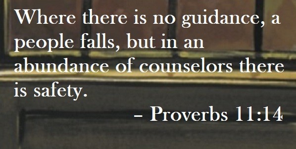 Where there is no guidance, a people falls, but in an abundance of counselors there is safety. – Proverbs 11:14 Quote on Hoist Point