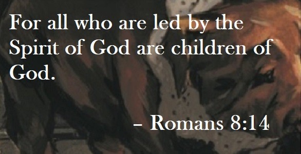 For all who are led by the Spirit of God are children of God. – Romans 8:14 Quote on Hoist Point