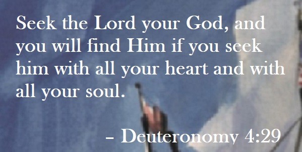 Seek the Lord your God, and you will find Him if you seek him with all your heart and with all your soul. – Deuteronomy 4:29 Quote on Hoist Point