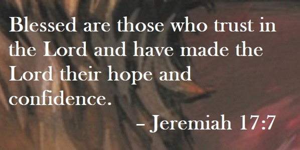 Blessed are those who trust in the Lord and have made the Lord their hope and confidence. – Jeremiah 17:7 Quote on Hoist Point