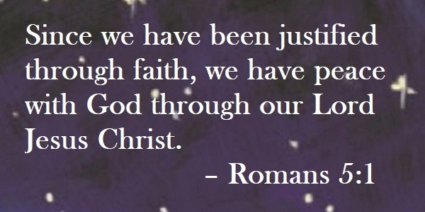 Since we have been justified through faith, we have peace with God through our Lord Jesus Christ. – Romans 5:1 Quote on Hoist Point