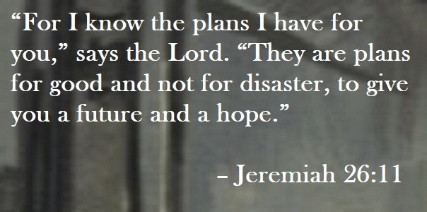 “For I know the plans I have for you,” says the Lord. “They are plans for good and not for disaster, to give you a future and a hope.” – Jeremiah 26:11 Quote on Hoist Point